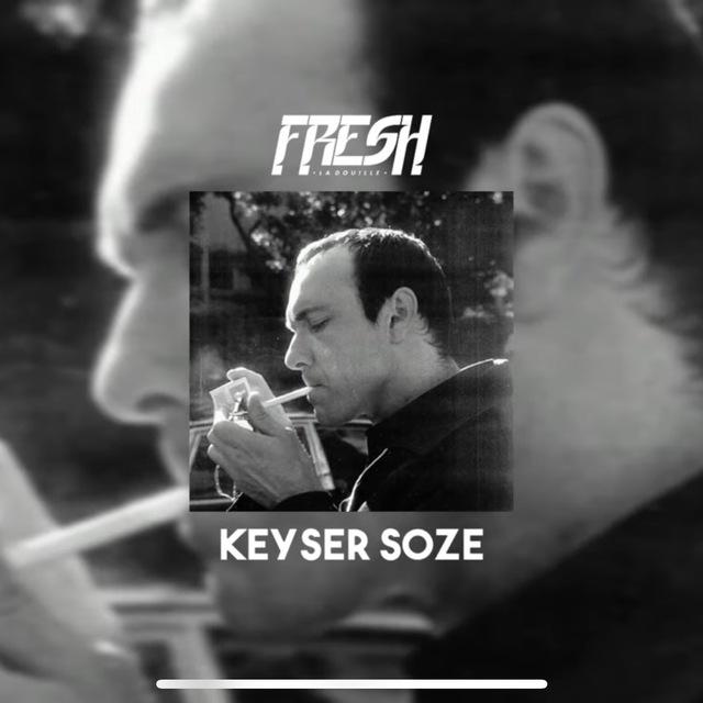 Fresh la douille Keyser Soze