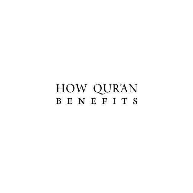 How Qur’an Benefits