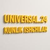 Universal_24 | Kunlik ishchilar kanali