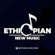 New Ethiopian🇪🇹 Music