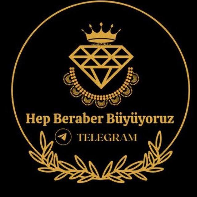 HEP BERABER BÜYÜYORUZ