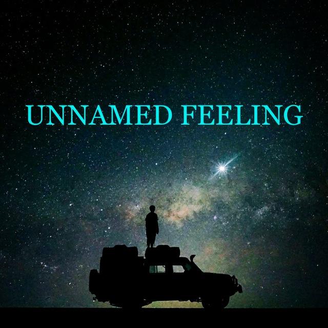 UNNAMED FEELING