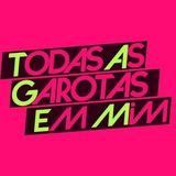TODAS AS GAROTAS EM MIM 💗