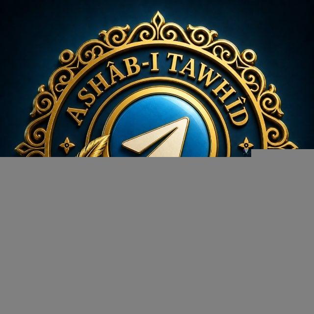 ☝🏽ASHÂB-I☝🏽TAWHÎD☝🏽