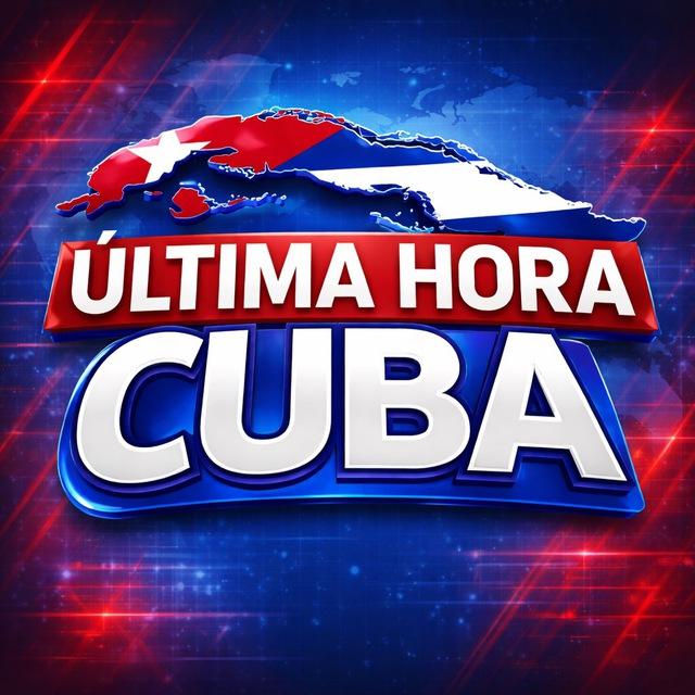 Última Hora Cuba 🇨🇺