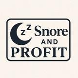 Snore & Profit