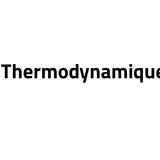 Thermodynamique