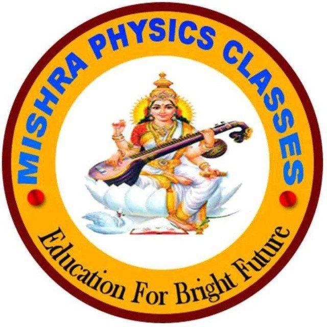 MISHRA PHYSICS CLASSES Jehanabad