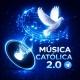 🎧 MÚSICA CATÓLICA 2.0 🎵