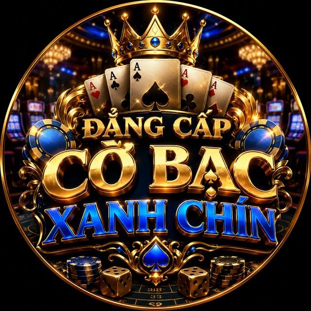 🎮ĐẲNG CẤP CỜ BẠC XANH CHÍN🧸