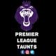 Premier League Taunts