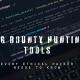 BUG BOUNTY TOOLS & Courses