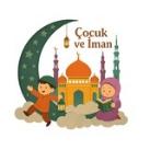 ÇOCUK VE İMAN
