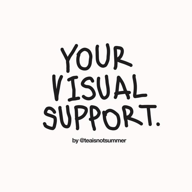 your visual support