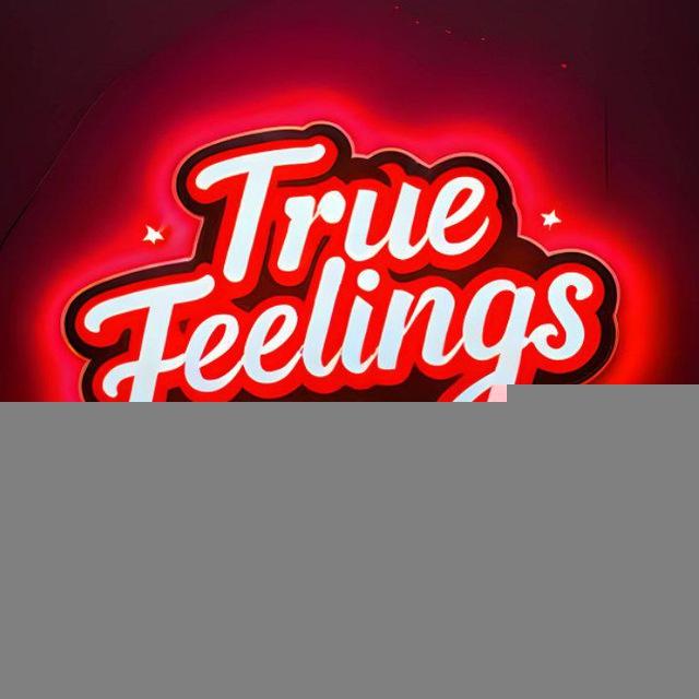 True Feelings 🦋