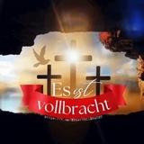 ES IST VOLLBRACHT