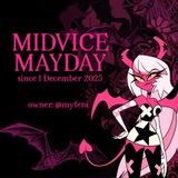MIDVICE MAYDAY || open ||
