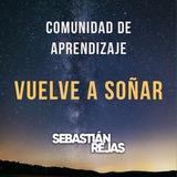 Vuelve a Soñar (Comunidad de Sebastián Rejas)