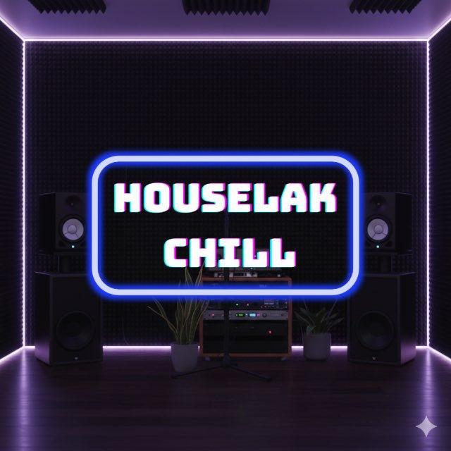 HouseLak Chill