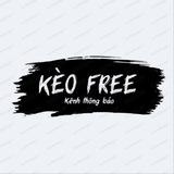 KÈO FREE - KÊNH THÔNG BÁO