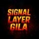 SIGNAL LAYER GILA!!!!