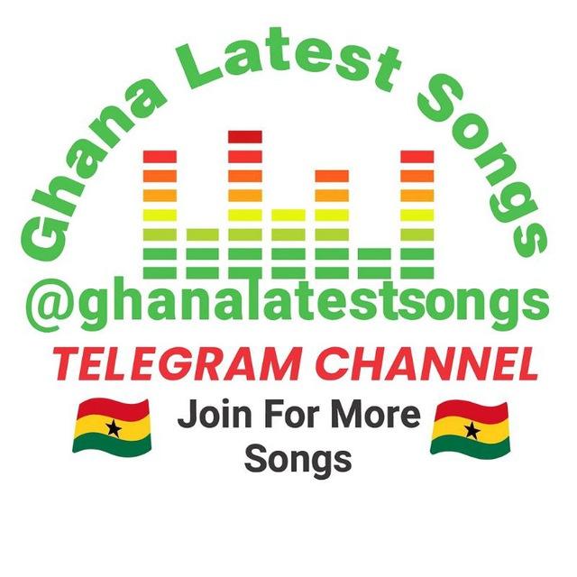🎧Ghana Latest Songs 🇬🇭