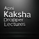 APNI KAKSHA DROPPER LECTURES | APNI KAKSHA 13TH LECTURES FREE BATCH