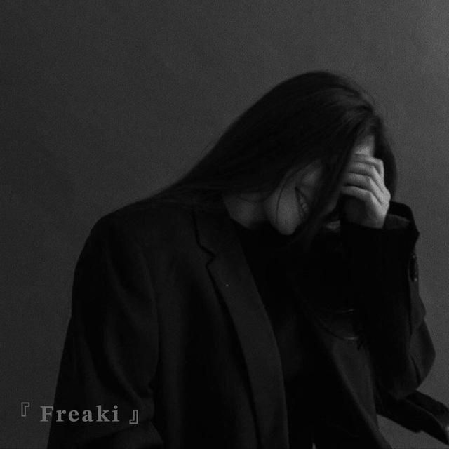 『 𝐅𝐫𝐞𝐚𝐤𝐢 』