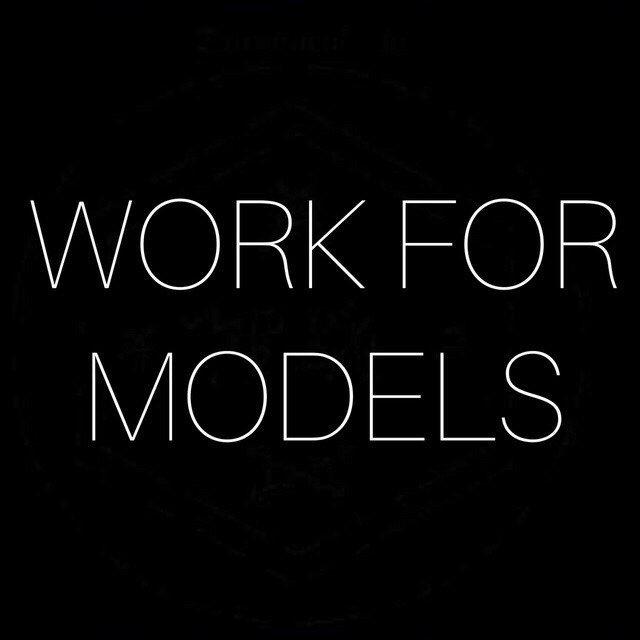 WORK FOR MODELS