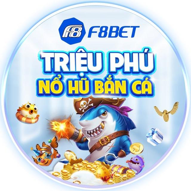 F8BET - TRIỆU PHÚ NỔ HŨ BẮN CÁ