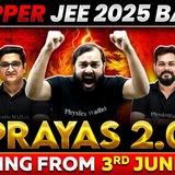 Prayas JEE 2.0 🔥 2027- Droppers Batch
