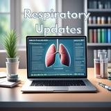 RESPIRATORY Medicine / Pulmonology Updates