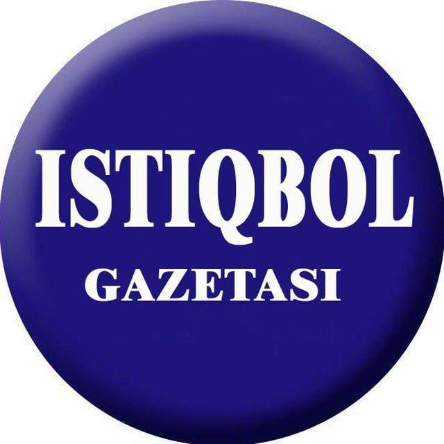 "ISTIQBOL" GAZETASI RASMIY KANALI