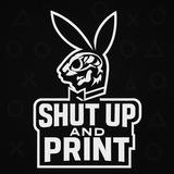 Shut Up And Print (BSC BASE ETH TON & SOL)