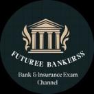 FUTUREE BANKERSS CHANNEL : IBPS, RBI, SBI, LIC