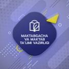 Maktabgacha va maktab ta'limi vazirligi