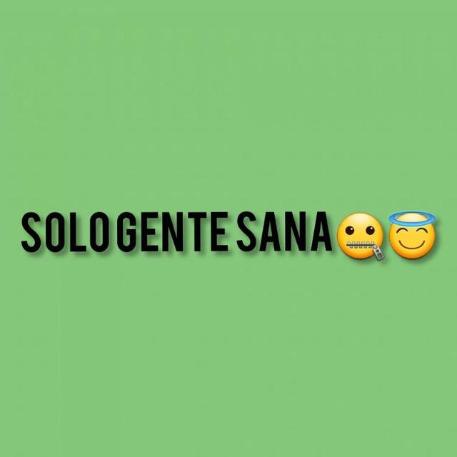 SOLO GENTE SANA 🙊😇