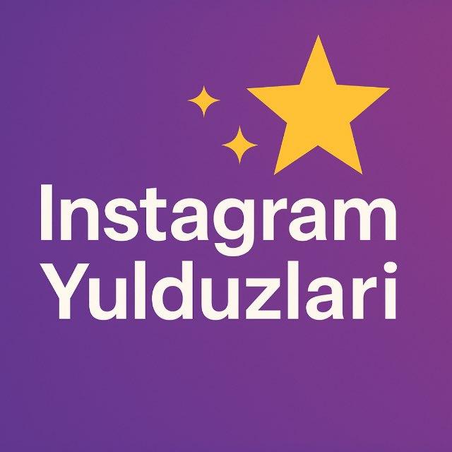 INSTAGRAM YULDUZLARI