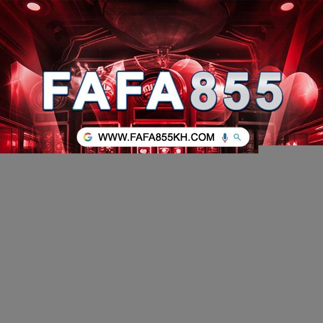 FAFA855 ហ្គេមអនឡាញ 🎰