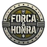 FORÇA & HONRA