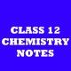 Class 12th chemistry notes