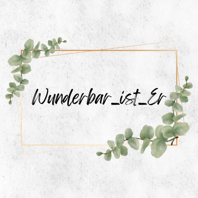 Wunderbar_ist_Er