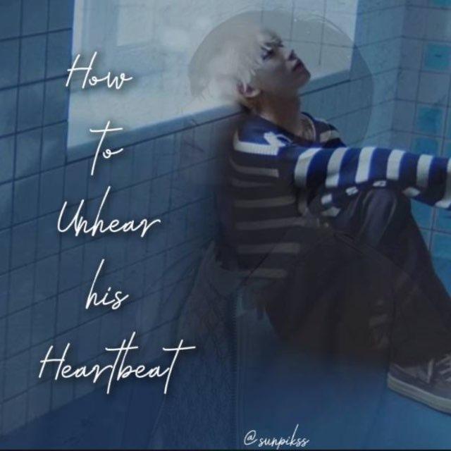how to unhear his heartbeat