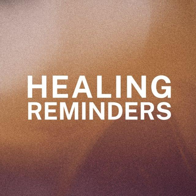 Healing Reminders