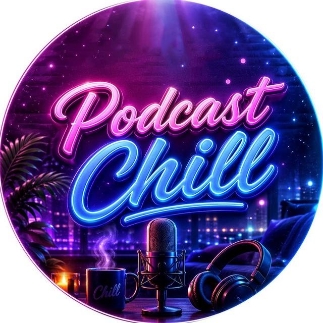 Podcast Chill
