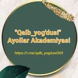QALB YOG‘DUSI AYOLLAR AKADEMIYASI ☀️☀️☀️