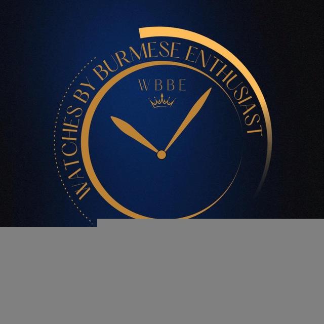 WBBE - Watches by Burmese Enthusiast
