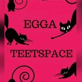 TEETSPACE/EGGA