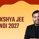 LAKSHYA JEE HINDI MEDIUM 2027