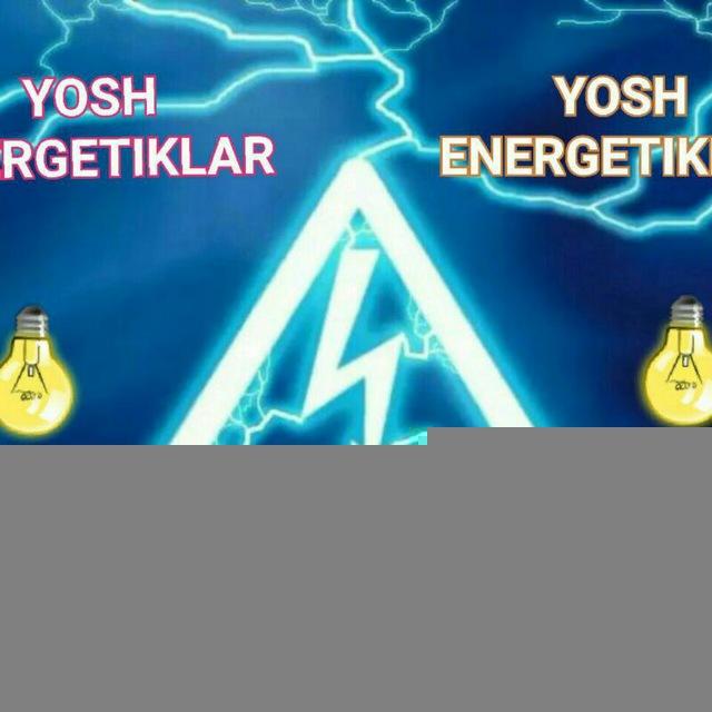 💡 YOSH ENERGETIKLAR 💡